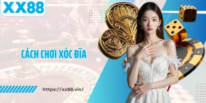 Cách Chơi Xóc Đĩa