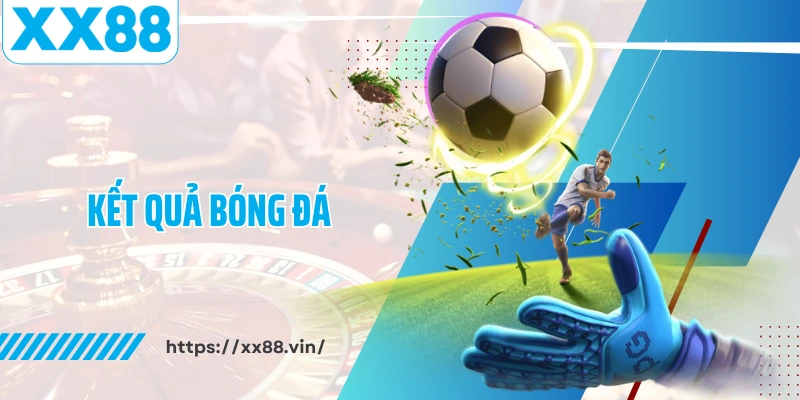Kết Quả Bóng Đá