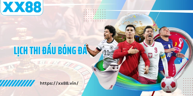 Lịch Thi Đấu Bóng Đá